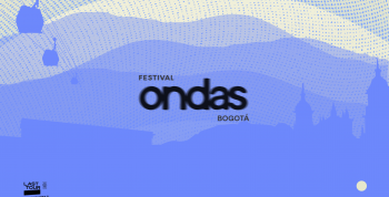 Ondas Festival 2026: El Parque Simón Bolívar se convierte en el epicentro de la cultura y la gastronomía